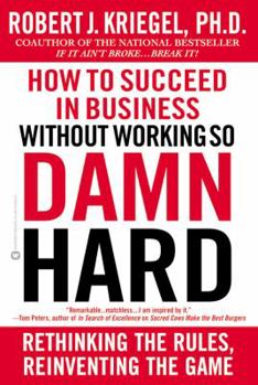 Paperback How to Succeed in Business Without Working So Damn Hard Book