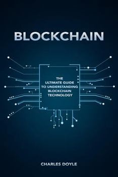 Paperback Blockchain: The Ultimate Guide To Understanding Blockchain Technology Book