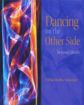 Paperback Dancing on the Other Side: Beyond Death Book