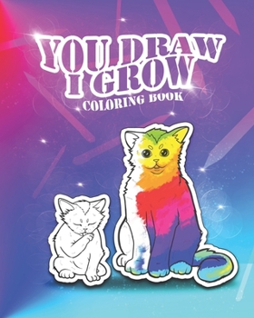 Paperback You Draw... I Grow: Coloring Book