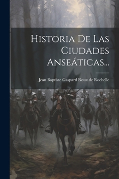 Paperback Historia De Las Ciudades Anseáticas... [Spanish] Book