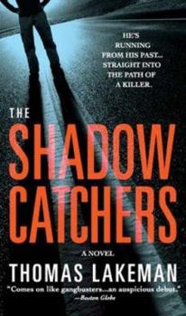 The Shadow Catchers - Book #1 of the Mike Yeager