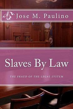 Paperback Slaves By Law: The Fraud of the legal System: Scene Four Book
