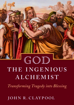 Hardcover God the Ingenious Alchemist: Transforming Tragedy Into Blessing Book