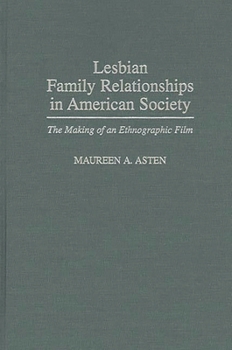 Hardcover Lesbian Family Relationships in American Society: The Making of an Ethnographic Film Book