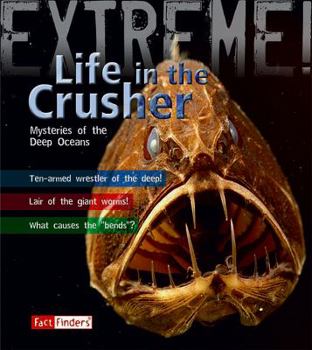 Library Binding Life in the Crusher: Mysteries of the Deep Oceans Book