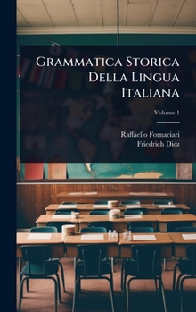 Hardcover Grammatica Storica Della Lingua Italiana [Italian] Book