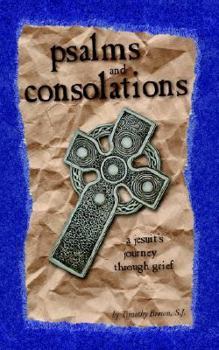 Paperback Psalms and Consolations: a Jesuit's Journey through Grief Book