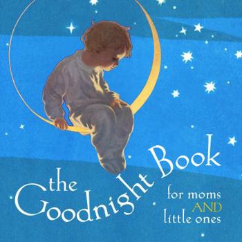 Hardcover The Goodnight Book: For Moms and Little Ones Book