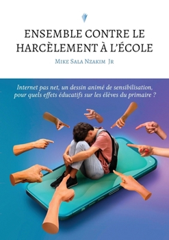 Paperback Ensemble contre le harcèlement à l'école [French] Book