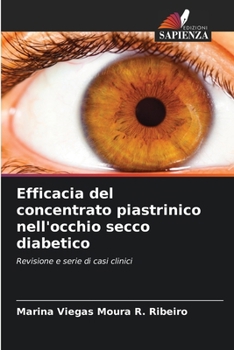 Efficacia del concentrato piastrinico nell'occhio secco diabetico (Italian Edition)