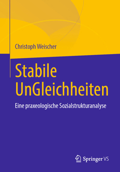 Paperback Stabile Ungleichheiten: Eine Praxeologische Sozialstrukturanalyse [German] Book