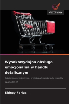 Wysokowydajna obsluga emocjonalna w handlu detalicznym (Polish Edition)