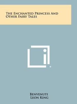 Hardcover The Enchanted Princess And Other Fairy Tales Book