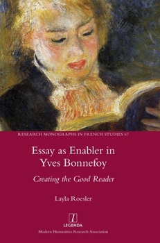 Hardcover Essay as Enabler in Yves Bonnefoy: Creating the Good Reader Book