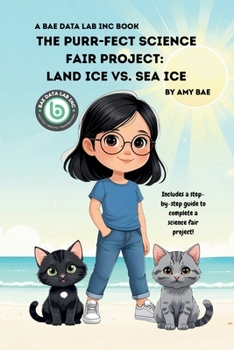 Paperback The Purr-fect Science Fair Project: Land Ice Vs. Sea Ice Book