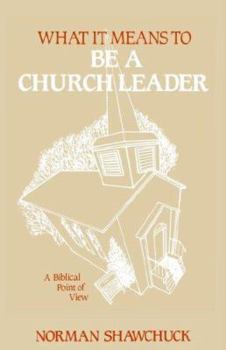 Paperback What It Means To Be A Church Leader, A Biblical Point of View Book