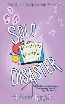 Solo Disaster - Book #4 of the Choir Girls