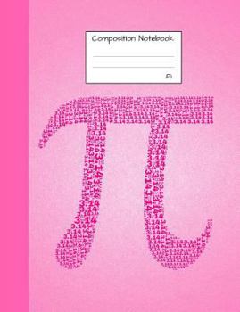 Pi Composition Notebook : Half College Ruled, Half Graph 5x5 Paper to Write in for School, Take Notes, for Architecture Students, Math Teachers, Homeschool,glossy Pink 3. 14 Cover