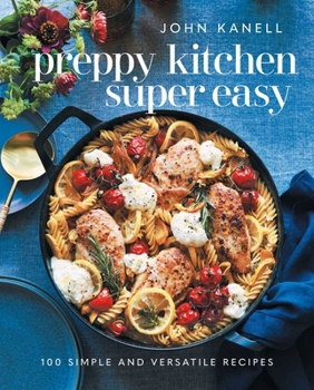 Hardcover Preppy Kitchen Super Easy: 100 Simple and Versatile Recipes Book