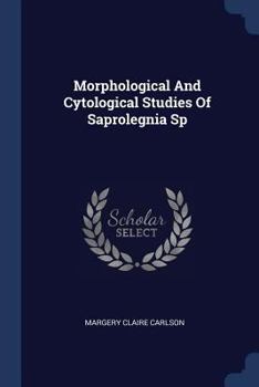 Paperback Morphological And Cytological Studies Of Saprolegnia Sp Book