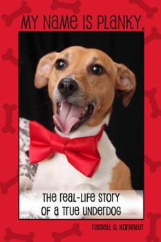 Paperback My Name Is Planky, the Real-Life Story of a True Underdog Book