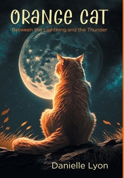 Hardcover Orange Cat: Between the Lightning and the Thunder Book