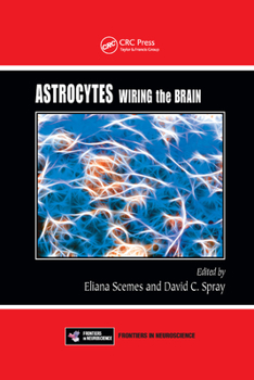 Paperback Astrocytes: Wiring the Brain Book