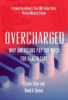 Paperback Overcharged: Why Americans Pay Too Much for Health Care Book