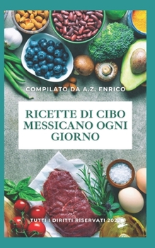 Paperback Ricette di cibo messicano ogni giorno [Italian] Book