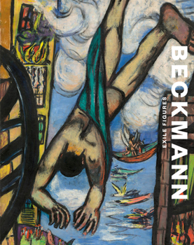 Hardcover Max Beckmann: Exile Figures Book