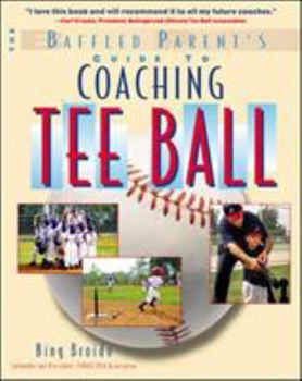 Paperback The Baffled Parent's Guide to Coaching Tee Ball Book
