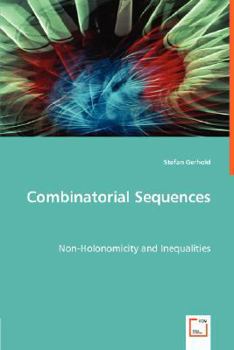 Paperback Combinatorial Sequences - Non-Holonomicity and Inequalities Book