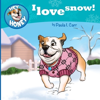 Paperback Hey Honey: I Love Snow! Book