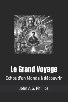 Paperback Le Grand Voyage: Echos d'un Monde à découvrir [French] Book