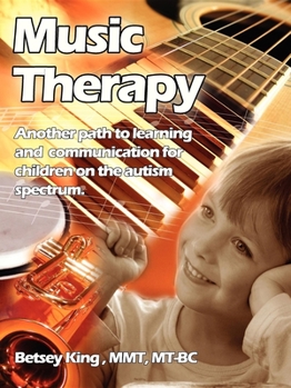 Paperback Music Therapy: Another Path to Learning and Communication for Children in the Autism Spectrum Book