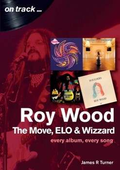 Paperback Roy Wood and the Move: Every Album, Every Song Book