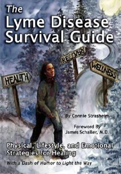 Paperback The Lyme Disease Survival Guide: Physical, Lifestyle, and Emotional Strategies for Healing Book