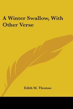 Paperback A Winter Swallow, With Other Verse Book