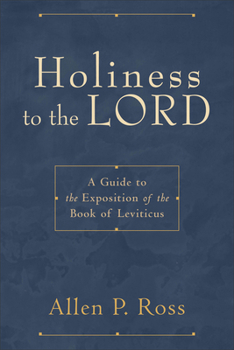 Paperback Holiness to the Lord: A Guide to the Exposition of the Book of Leviticus Book