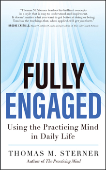 Paperback Fully Engaged: Using the Practicing Mind in Daily Life Book