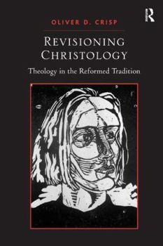 Paperback Revisioning Christology: Theology in the Reformed Tradition Book