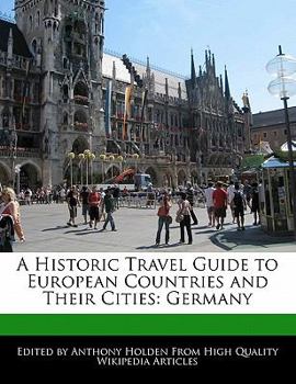 Paperback A Historic Travel Guide to European Countries and Their Cities: Germany Book