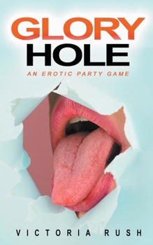 Paperback Glory Hole: An Erotic Party Game Book