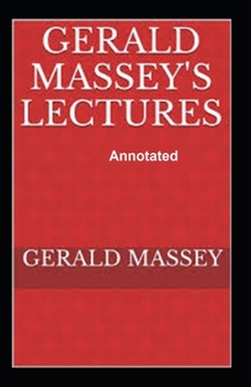 Paperback Gerald Massey's Lectures Annotated Book