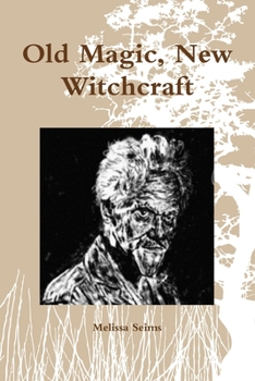 Paperback Old Magic, New Witchcraft Book