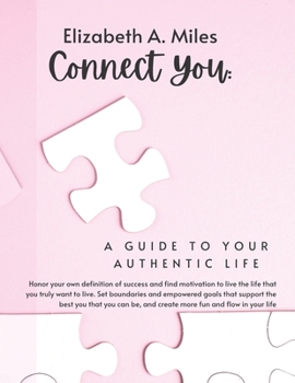 Paperback Connect You: A Guide to Your Authentic Life Book