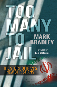 Paperback Too Many to Jail: The Story of Iran's New Christians Book