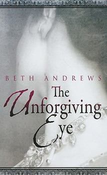 The Unforgiving Eye - Book #2 of the Sussex Regency Romance