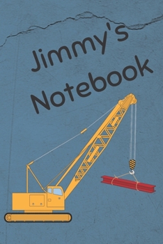 Paperback Jimmy's Notebook: Heavy Equipment Crane Cover 6x9" 200 pages personalized journal/notebook/diary Book